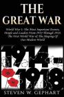 The Great War: Military History: An Overview of The Most Important Battles, Leaders and People - All Shaping the History of Warfare a By Steven W. Gephart Cover Image