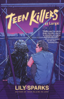 Teen Killers At Large (Teen Killers Club series #3) By Lily Sparks Cover Image