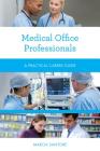 Medical Office Professionals: A Practical Career Guide Cover Image