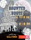 HAUNTED HOUSE coloring books for adults - Halloween coloring book for adults: A halloween haunted house coloring book for adults Cover Image