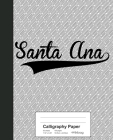Calligraphy Paper: SANTA ANA Notebook By Weezag Cover Image