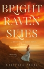 Bright Raven Skies (The Sweet Black Waves Trilogy #3) Cover Image