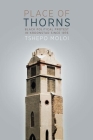 Place of Thorns : Black Political Protest in Kroonstad since 1976 By Tshepo Moloi Cover Image
