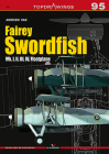 Fairey Swordfish: Mk. I, II, III, IV, Floatplane (Topdrawings #7095) By Anirudh Rao Cover Image