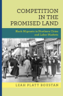 Competition in the Promised Land: Black Migrants in Northern Cities and Labor Markets (National Bureau of Economic Research Publications #39) Cover Image