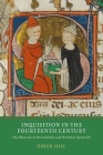 Inquisition in the Fourteenth Century: The Manuals of Bernard Gui and Nicholas Eymerich (Heresy and Inquisition in the Middle Ages #7) By Derek Hill Cover Image