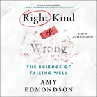 Right Kind of Wrong: The Science of Failing Well Cover Image