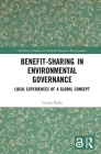 Benefit-Sharing in Environmental Governance: Local Experiences of a Global Concept (Earthscan Studies in Natural Resource Management) By Louisa Parks Cover Image