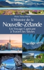 L'Histoire de la Nouvelle-Zélande: Un Voyage Captivant à Travers les Siècles By Pierre Tomas Martin Cover Image