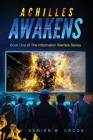 Achilles Awakens: Informational Warfare Series Volume One By Damien M. Cross Cover Image