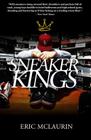 The Sneaker Kings By Eric McLaurin Cover Image
