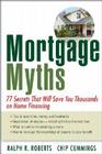 Mortgage Myths: 77 Secrets That Will Save You Thousands on Home Financing Cover Image