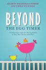 Beyond the Egg Timer: A Companion Guide for Having Babies By Sharon Praissman Fisher, Emma Williams Cover Image