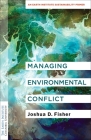 Managing Environmental Conflict: An Earth Institute Sustainability Primer By Joshua D. Fisher Cover Image