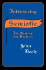 Introducing Semiotics: Its History and Doctrine (Studies in Chinese Literature and Society) By John Deely Cover Image