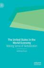 The United States in the World Economy: Making Sense of Globalization Cover Image