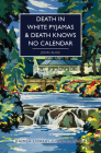 Death in White Pyjamas / Death Knows No Calendar (British Library Crime Classics) By John Bude, Martin Edwards (Introduction by) Cover Image