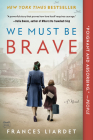 We Must Be Brave By Frances Liardet Cover Image