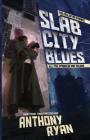Slab City Blues: The Collected Stories Cover Image