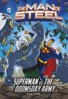 The Man of Steel: Superman vs. the Doomsday Army By Laurie S. Sutton, Tim Levins (Illustrator), Luciano Vecchio (Illustrator) Cover Image