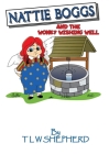 Nattie Boggs and the Wonky Wishing Well By Tracy Shepherd, Victoria Rodgers (Illustrator) Cover Image