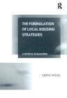 The Formulation of Local Housing Strategies: A Critical Evaluation By Chris Nicol Cover Image