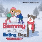 Sammy: the Snow Eating Dog: 