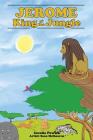 Jerome King of the Jungle By Cecelia Powell Cover Image
