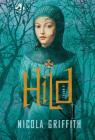 Hild: A Novel (The Light of the World Trilogy) By Nicola Griffith Cover Image