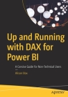 Up and Running with Dax for Power Bi: A Concise Guide for Non-Technical Users Cover Image