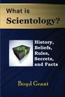 What Is Scientology?: History, Beliefs, Rules, Secrets and Facts Cover Image