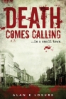 Death Comes Calling... in a Small Town By Alan E. Losure Cover Image