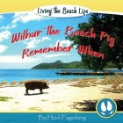 Remember When - Wilbur the Beach Pig By Heidi Fagerberg, Carol Mitchell (Editor) Cover Image