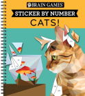 Brain Games - Sticker by Number: Cats! (28 Images to Sticker) Cover Image