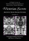 Victorian Secrets, Volume 2: Artistic Nude Figure Studies: A New Look at Vintage Photographs of Beautiful Nude Models By Avery Oldman Cover Image