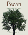 Pecan: America's Native Nut Tree By Lenny Wells Cover Image