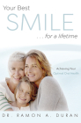 Your Best Smile...for a Lifetime: Achieving Your Optimal Health By Ramon A. Duran Cover Image