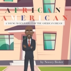 African American: A Young Man's Pursuit of the American Dream By Neecey Bester Cover Image