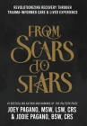 From Scars to Stars: Revolutionizing Recovery Through Trauma-Informed Care & Lived Experience Cover Image