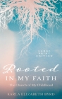 Rooted in My Faith: The Church of My Childhood Cover Image