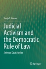 Judicial Activism and the Democratic Rule of Law: Selected Case Studies Cover Image