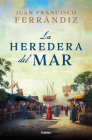 La heredera del mar / Heiress of the Sea By Juan Francisco Ferrandiz Cover Image