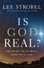 Is God Real?: Exploring the Ultimate Question of Life By Lee Strobel Cover Image