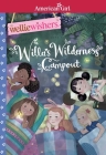 Willa's Wilderness Campout (WellieWishers) By Valerie Tripp, Thu Thai (Illustrator) Cover Image