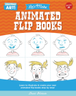 Let's Make Animated Flip Books: Learn to Illustrate and Create Your Own Animated Flip Books Step by Step (Let's Make Art) Cover Image