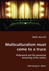 Multiculturalism must come to a truce- Hollywood and the perpetual browning of the nation By Belle Harrell Cover Image