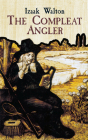 The Compleat Angler or the Contemplative Man's Recreation By Izaak Walton Cover Image