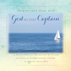 There is Purpose and Hope with God as Your Captain: 25 Days of Biblical Truths with My Prayers and Notes of Encouragement for You- an Amazing Young Ma By Rebekah Tague Cover Image