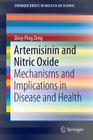 Artemisinin and Nitric Oxide: Mechanisms and Implications in Disease and Health (Springerbriefs in Molecular Science) By Qing-Ping Zeng Cover Image