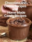 Chocolate and Cocoa Recipes and Home Made Candy Recipes By Janet McKenzie Hill Cover Image